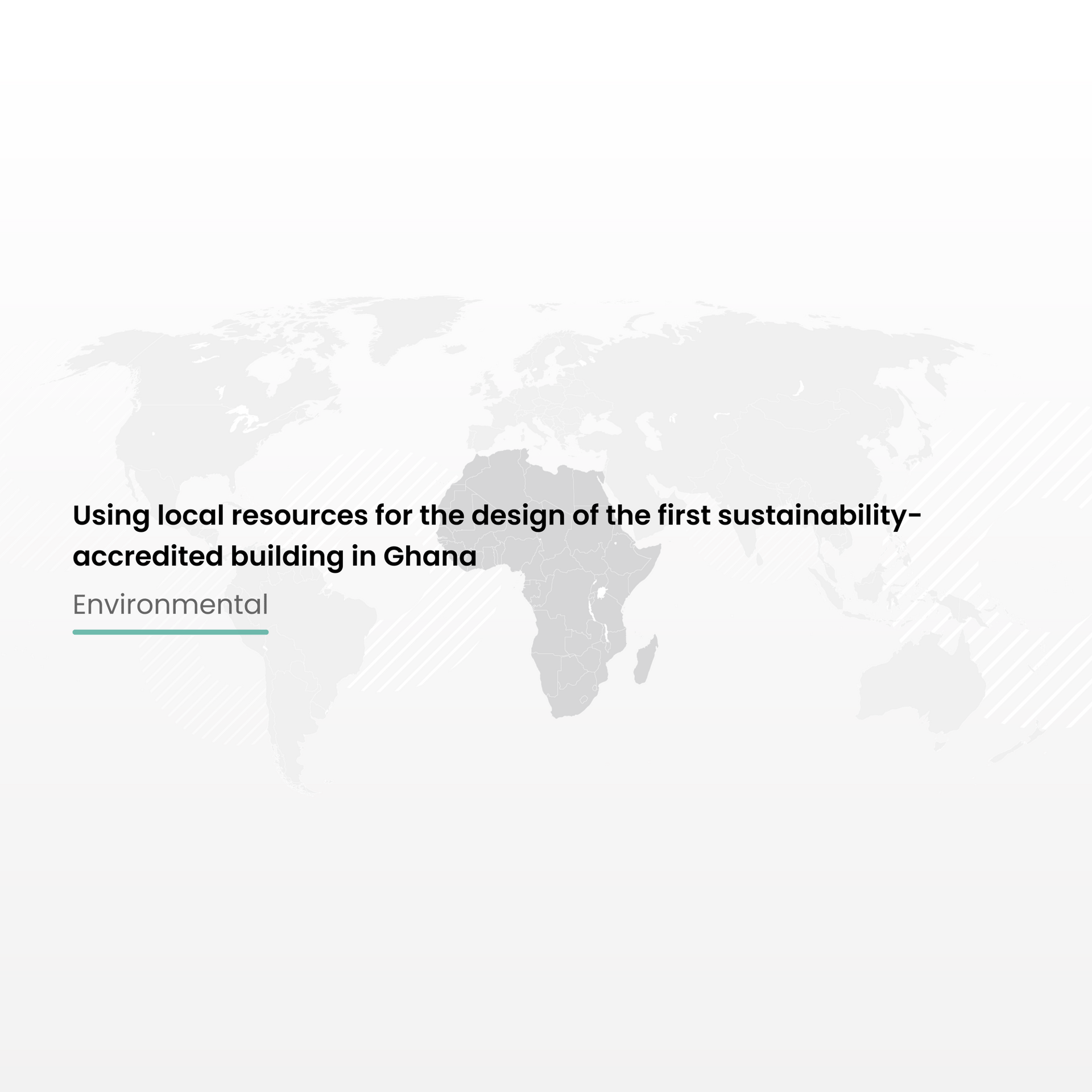 Using local resources for the design of the first sustainability-accredited building in Ghana